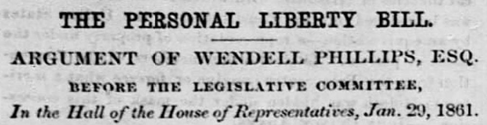Wendell Phillips defends personal liberty bill against the slave patrol system